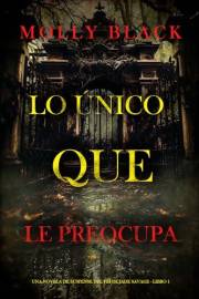Lo único que le preocupa (Una novela de suspense del FBI de Jade Savage - Libro 1) (Spanish Edition)