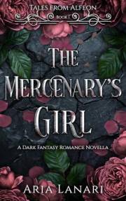 The Mercenary's Girl: A Dark Fantasy Romance Novella (Tales from Alfeon)