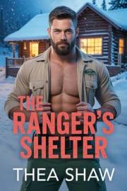 The Ranger's Shelter: A Steamy Mountain Man Rescue Romance (The Rangers of Grizzlyclaw Ridge Book 1)