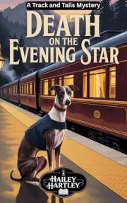 Death on the Evening Star: A Track and Tails Mystery (Track and Tails Mysteries Book 1)