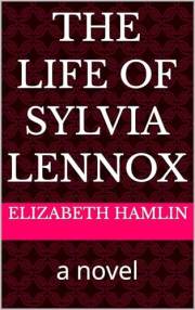 The Life of Sylvia Lennox: a novel