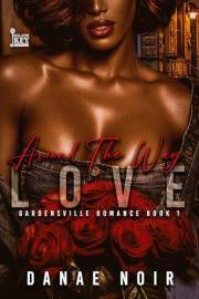 Around the Way Love: Gardensville Romance Book 1