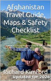 Afghanistan Travel Guide, Maps & Safety Checklist: Taliban-Era Step-by-Step Visa Guide, Budget to Luxury Hotels, Kabul, Bamiy