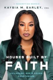 Houses Built by Faith: Jailhouse. God's House. Courthouse.