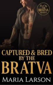 Captured and Bred by the Bratva: A Mafia Virgin Forced Marriage Romance