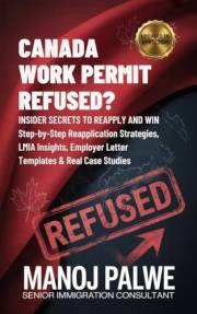 Canada Work Permit Refused? 2026: Insider Secrets to Reapply and Win Step-by-Step Reapplication Strategies, LMIA Insights, Em