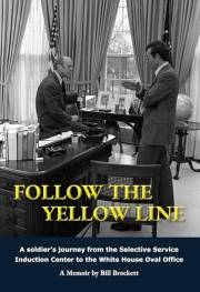 Follow The Yellow Line: A White House Journey inside the Nixon and Ford Administrations