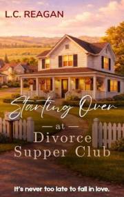 Starting Over at Divorce Supper Club: An Emotionally Rich Later in Life Romance