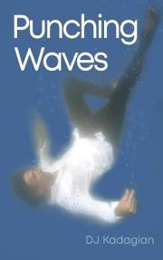 PUNCHING WAVES: A Life Forged in the Relentless Pursuit of Sanity