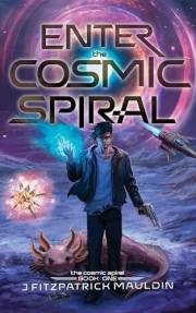 Enter the Cosmic Spiral: A LitRPG Space Opera