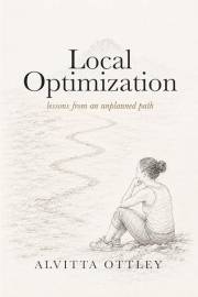 Local Optimization: A Life Built Without a Five-Year Plan