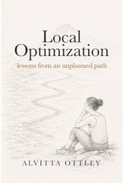 Local Optimization: Lessons From An Unplanned Path