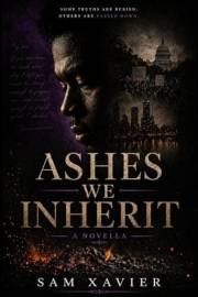 Ashes We Inherit: A Novella