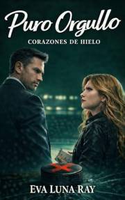 Puro orgullo: Un romance deportivo de hockey y suspense donde el orgullo se bate en duelo entre el control y el caos (Corazon