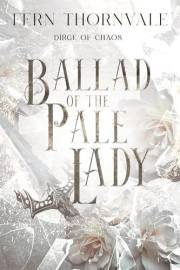 Ballad of the Pale Lady (Dirge of Chaos Book 1)
