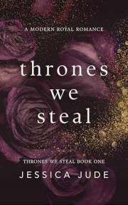 Thrones We Steal: A Hate to Love Arranged Marriage Royal Romance