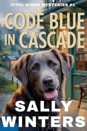 Code Blue in Cascade (Vital Signs Mystery Series Book 1)