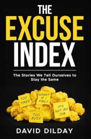 The Excuse Index: The Stories We Tell Ourselves to Stay the Same