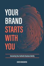 Your Brand Starts With You!: Uncovering Your Authentic Business Identity