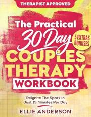 The Practical 30 Day Couples Therapy Workbook: Proven Strategies & Simple Daily Habits to Rebuild Trust, Deepen Intimacy, and