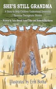 She’s Still Grandma – A Story to Help Children Understand Dementia (Savanna Therapeutic Stories)