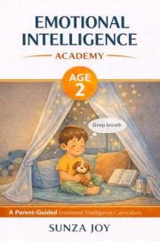 Emotional Intelligence Academy: Age 2: A Parent-Guided Curriculum