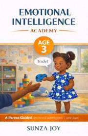 Emotional Intelligence Academy: Age 3: Parent-Guided Curriculum