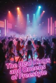 The Real Kings and Queens of Freestyle
