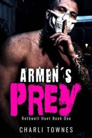 Armen's Prey: A Dark Reverse Harem Romance (The Rothwell Masked Hunt Series)