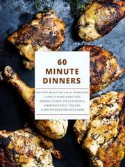 60 Minute Dinners: Creative Meals for a Busy Weeknight; Learn to Make Dishes Like Smoked Salmon, Tuna Casserole, Parmesan Fus