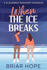 When the Ice Breaks: Closed-Door Slow-Burn Sports Romance (Cloudrest Recovery Romances Book 1)