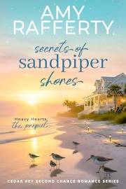 Secrets of Sandpiper Shores: Heavy Hearts. The Prequel. (Cedar Key Second Chance Romance Series)