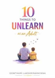 10 Things to Unlearn as an Adult: Letting Go of What No Longer Serves You