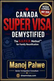 Canada Super Visa Demystified 2026: The S.U.P.E.R. Method™ for Family Reunification in Simple terms. (SERIES 1 CANADA IMMIGRA