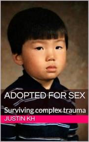 Adopted for Sex: Surviving complex trauma