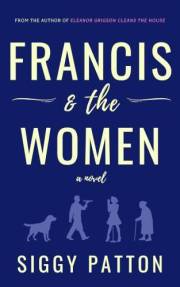 Francis and the Women: A Novel