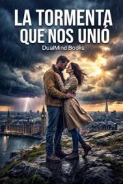 LA TORMENTA QUE NOS UNIO: Una novela intensa, cargada de tensión, redención y una química explosiva. (LA TORMENTA QUE NOS UNI