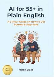 AI for 55+ in Plain English: A 3-Hour Guide on How to Get Started and Stay Safe