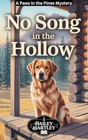No Song in the Hollow: A Paws in the Pines Mystery (Paws in the Pines Mysteries Book 1)