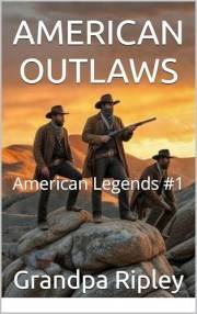 AMERICAN OUTLAWS: American Legends #1
