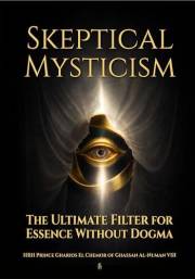Skeptical Mysticism: The Ultimate Filter for Essence Without Dogma