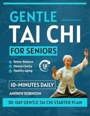 Gentle Tai Chi for Seniors: Slow, simple Tai Chi routines to improve balance, flexibility, coordination, reduce falls, and in