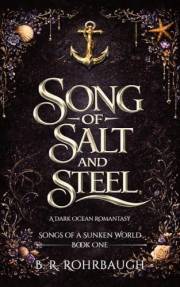 Song of Salt and Steel: A Dark Ocean Romantasy (Songs of a Sunken World Book 1)