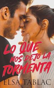 Lo que nos dejó la tormenta (¿Trabajo o placer?) (Spanish Edition)