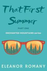 That First Summer: Part One: ENCHANTED MOUNTAINS series