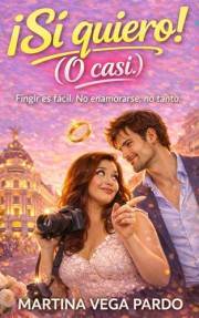 ¡Si quiero! (O casi): Una comedia romántica segundas oportunidades y falsos novios (Chicas de barrio nº 3) (Spanish Edition)