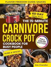 The 15-minute Carnivore Crock pot : CookBook for busy people