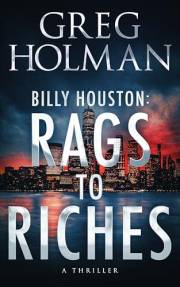 Billy Houston: Rags to Riches (The Billy Houston Saga Book 1)