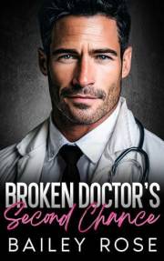 Broken Doctor's Second Chance: Steamy Small-Town Medical Romance