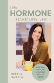 The Hormone Harmony Shift: Restoring Energy and Vitality for Modern Women